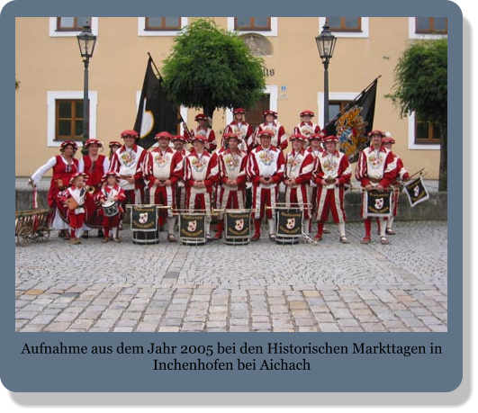 Aufnahme aus dem Jahr 2005 bei den Historischen Markttagen in Inchenhofen bei Aichach